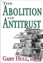 The Abolition Of Antitrust