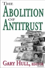 The Abolition Of Antitrust