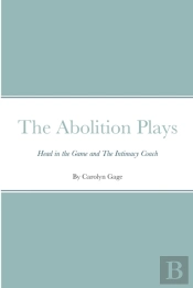The Abolition Plays: Head In The Game An