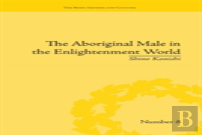 The Aboriginal Male In The Enlightenment World