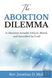 The Abortion Dilemma: Is Abortion Actual