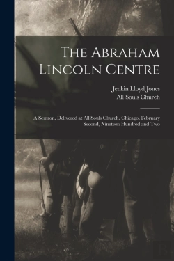 Bertrand.pt - The Abraham Lincoln Centre : A Sermon, D