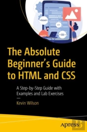 The Absolute Beginner'S Guide To Html And Css