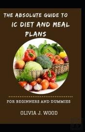 The Absolute Guide To Ic Diet And Meal Plans For  Beginners And Dummies