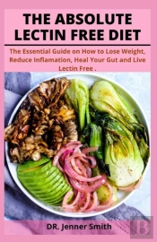 The Absolute Lectin Free Diet