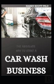 The Absolute Way To Start A Car Wash Business