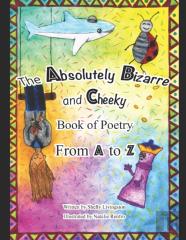 The Absolutely Bizarre And Cheeky Book Of Poetry From A To Z