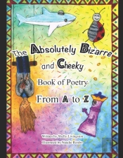 The Absolutely Bizarre And Cheeky Book Of Poetry From A To Z