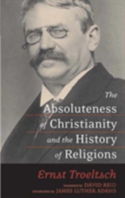 Bertrand.pt - The Absoluteness Of Christianity And The History Of Religions