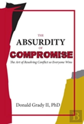 The Absurdity Of Compromise