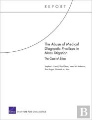 The Abuse Of Medical Diagnostic Practices In Mass Litigation