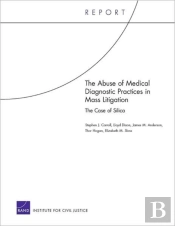 The Abuse Of Medical Diagnostic Practices In Mass Litigation