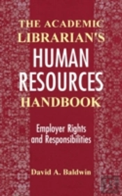 The Academic Librarian'S Human Resources Handbook