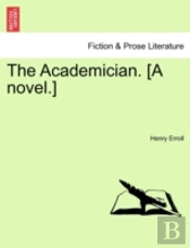 The Academician. (A Novel.)