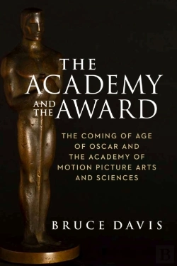 Bertrand.pt - The Academy And The Award Â€“ The Coming Of Age Of Oscar And The Academy Of Motion Picture Arts And Sciences