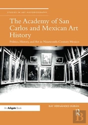 The Academy Of San Carlos And Mexican Art History