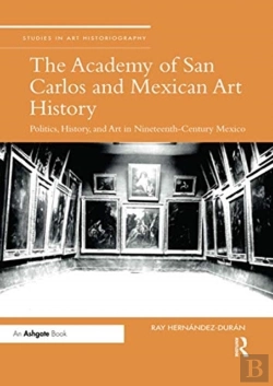 Bertrand.pt - The Academy Of San Carlos And Mexican Art History