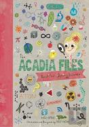 The Acadia Files