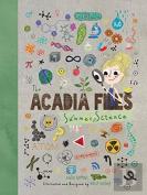 The Acadia Files