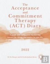 The Acceptance And Commitment Therapy (Act) Diary 2022