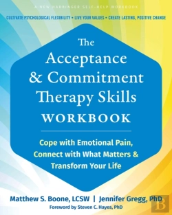 Bertrand.pt - The Acceptance And Commitment Therapy Skills Workbook