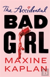 The Accidental Bad Girl