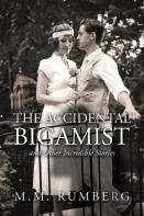 The Accidental Bigamist And Other Incredible Stories