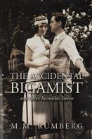 The Accidental Bigamist And Other Incredible Stories