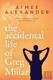 The Accidental Life Of Greg Millar