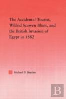 The Accidental Tourist, Wilfrid Scawen Blunt, And The British Invasion Of Egypt In 1882