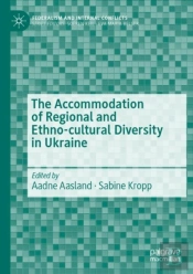 The Accommodation Of Regional And Ethno-Cultural Diversity In Ukraine
