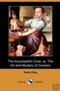 Bertrand.pt - The Accomplisht Cook; Or, The Art And My