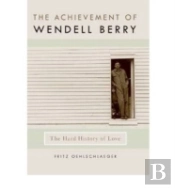 The Achievement Of Wendell Berry