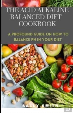 Bertrand.pt - The Acid Alkaline Balanced Diet Cookbook