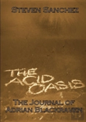 The Acid Oasis: The Journal Of Adrian Blackraven