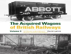 The Acquired Wagons Of British Railways Volume 3