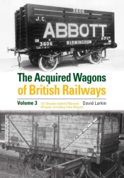 The Acquired Wagons Of British Railways Volume 3