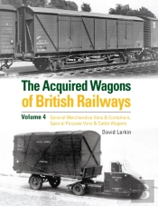 The Acquired Wagons Of British Railways Volume 4