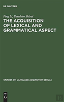 Bertrand.pt - The Acquisition Of Lexical And Grammatical Aspect
