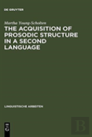 The Acquisition Of Prosodic Structure In A Second Language