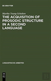The Acquisition Of Prosodic Structure In A Second Language