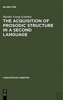 Bertrand.pt - The Acquisition Of Prosodic Structure In A Second Language