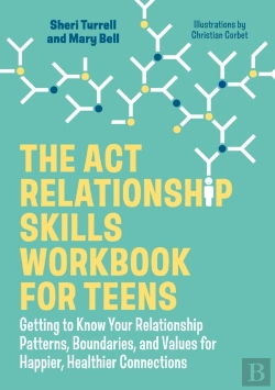 Bertrand.pt - The Act Relationship Skills Workbook For Teens