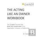 The Acting Like An Owner Workbook