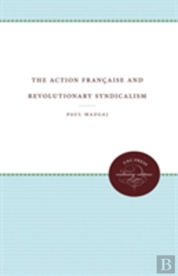 Bertrand.pt - The Action Francaise And Revolutionary Syndicalism
