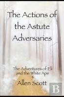 The Actions Of The Astute Adversaries