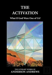 The Activation: What If God Were One Of