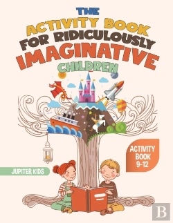 Bertrand.pt - The Activity Book For Ridiculously Imaginative Children - Activity Book 9-12