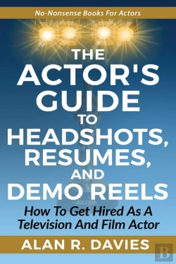 Bertrand.pt - The Actor'S Guide To Headshots, Resumes, And Demo Reels