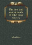 The Acts And Monuments Of John Foxe Volume 2